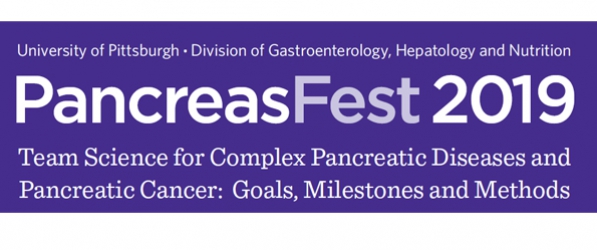 PancreasFest 2019: Team Science for Complex Pancreatic Diseases and Pancreatic Cancer: Goals, Milestones, and Methods
